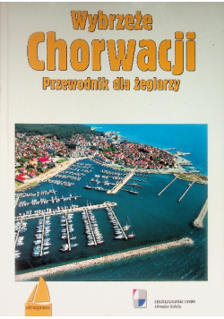 Wybrzeże Chorwacji Przewodnik dla żeglarzy