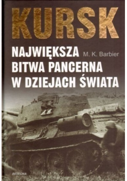 Kursk Największa bitwa pancerna w dziejach świata