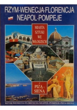 Rzym Wenecja Florencja Neapol Pompeje
