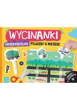 Wycinanki przedszkolaka. Pojazdy w mieście. Zabawa w teatrzyk