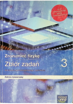 Zrozumieć fizykę Zbiór zadań 3 Zakres rozszerzony