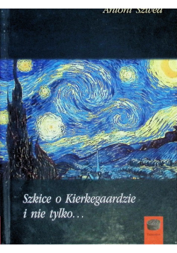Szkice o Kierkegaardzie i nie tylko