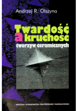 Twardość a kruchość tworzyw ceramicznych