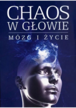 Chaos w głowie mózg i życie