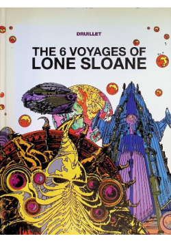 The 6 Voyages of Lone Sloane