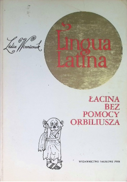 Lingua Latina  Łacina bez pomocy Orbiliusza