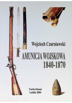 Amunicja wojskowa 1840 - 1870