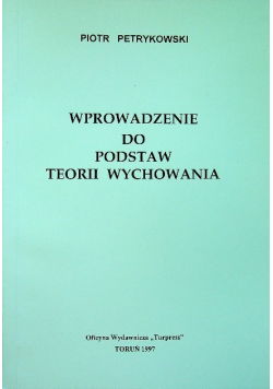 Wprowadzenie do podstaw teorii wychowania