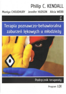 Terapia poznawczo-behawioralna zaburzeń lękowych u młodzieży. Podręcznik terapeuty.