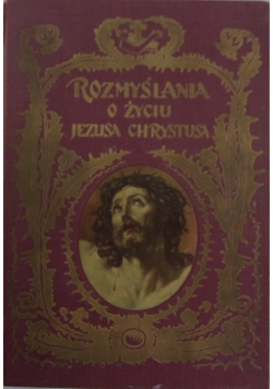 Rozmyślania o życiu Jezusa Chrystusa, 1931 r.