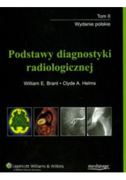 Podstawy diagnostyki radiologicznej Tom II
