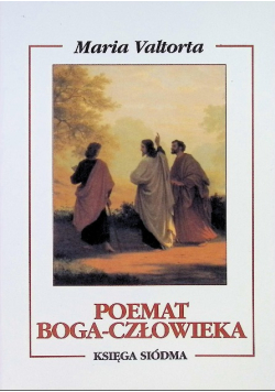 Poemat Boga Człowieka Księga 7