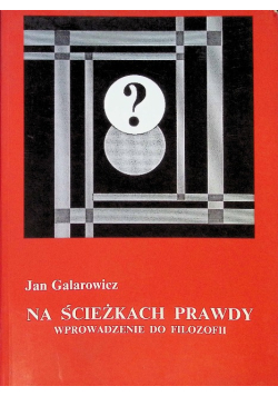 Na ścieżkach prawdy wprowadzenie do filozofii