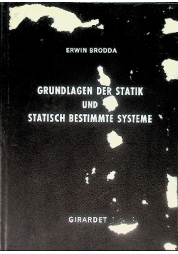 Grundlagen der Statik und statisch bestimmte Systeme.