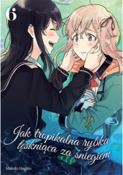 Jak tropikalna rybka tęskniąca za śniegiem. Tom 6