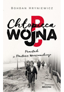 Chłopięca wojna. Pamiętnik z Powstania Warszawskiego