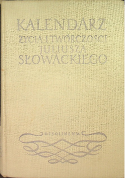 Kalendarz życia i twórczości Juliusza Słowackiego