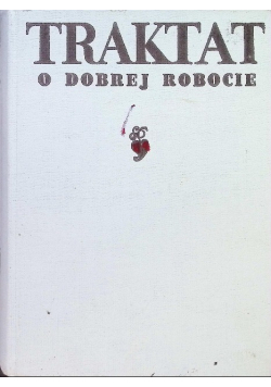 Traktat o dobrej robocie
