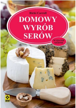 Domowy wyrób serów wydanie siódme