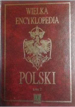 Wielka Encyklopedia Polski tom 2