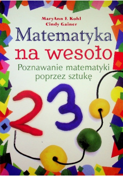 Matematyka na wesoło Poznawanie matematyki poprzez sztukę