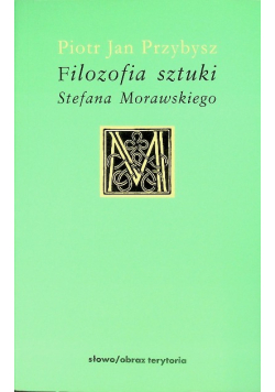 Filozofia sztuki Stefana Morawskiego