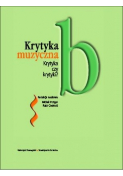 Krytyka muzyczna Krytyka czy krytyki