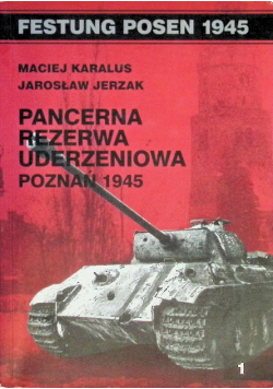 Pancerna rezerwa uderzeniowa Poznań 1945