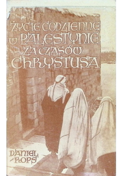 Życie codzienne w Palestynie za czasów Chrystusa