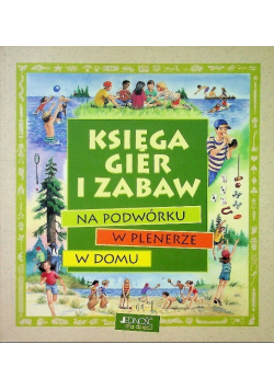 Księga gier i zabaw na podwórku w plenerze w domu