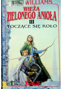 Wieża zielonego Anioła Tom III Toczące się koło