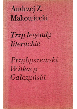 Trzy legendy literackie Przybyszewski / Witkacy / Gałczyński