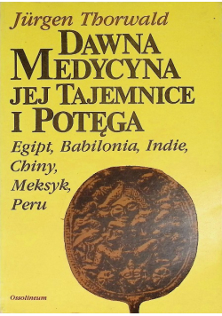 Dawna medycyna jej tajemnice i potęga