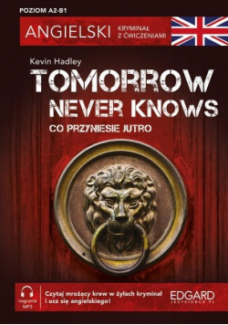 Angielski Kryminał z ćwiczeniami Tomorrow Never Knows