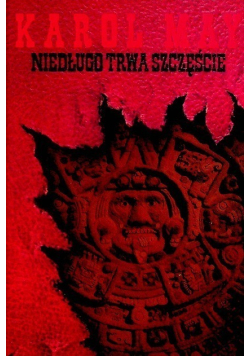 Niedługo trwa szczęście