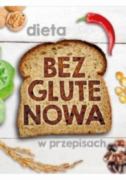 Dieta bezglutenowa w przepisach