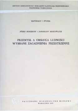 Przemysł a obsługa ludności - wybrane zagadnienia przestrzenne