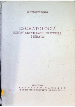 Eschatologia Rzeczy ostateczne człowieka i świata