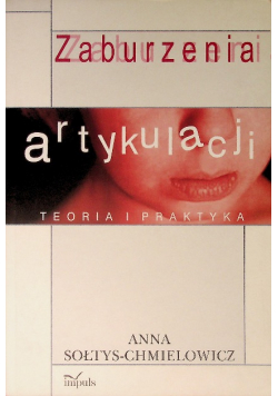 Zaburzenia artykulacji Teoria i praktyka