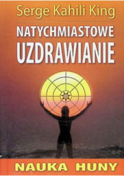 Nauka Huny Natychmiastowe uzdrawianie