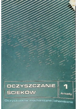 Oczyszczanie ścieków Tom I