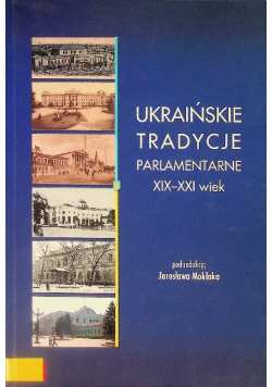 Ukraińskie tradycje parlamentarne XIX - XXI wiek