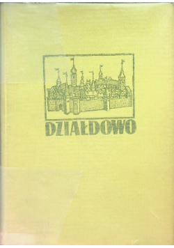 Działdowo Z dziejów miasta i powiatu