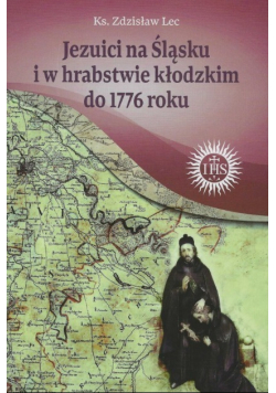 Jezuici na Śląsku i w hrabstwie kłodzkim do 1776 roku