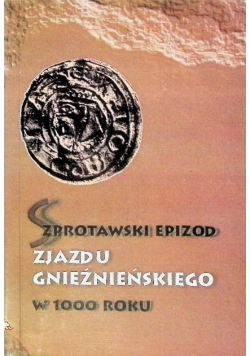 Szprotawski epizod zjazdu gnieźnieńskiego w 1000 roku