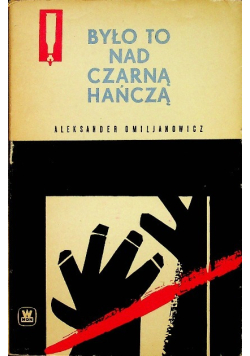 Było to nad Czarną Hańczą