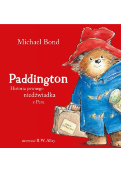 Paddington historia pewnego niedźwiadka z Peru