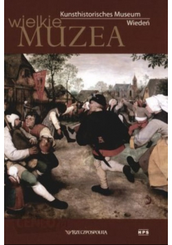 Wielkie Muzea. Kunsthistorisches Museum Wiedeń