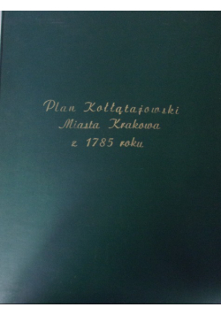 Plan Kołłątajowski miasta Krakowa z 1785 roku