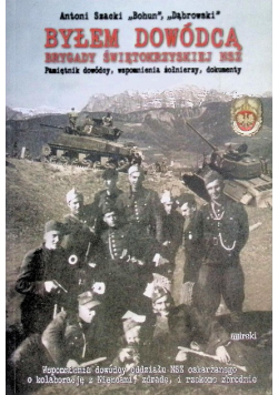 Byłem dowódcą Brygady Świętokrzyskiej NSZ